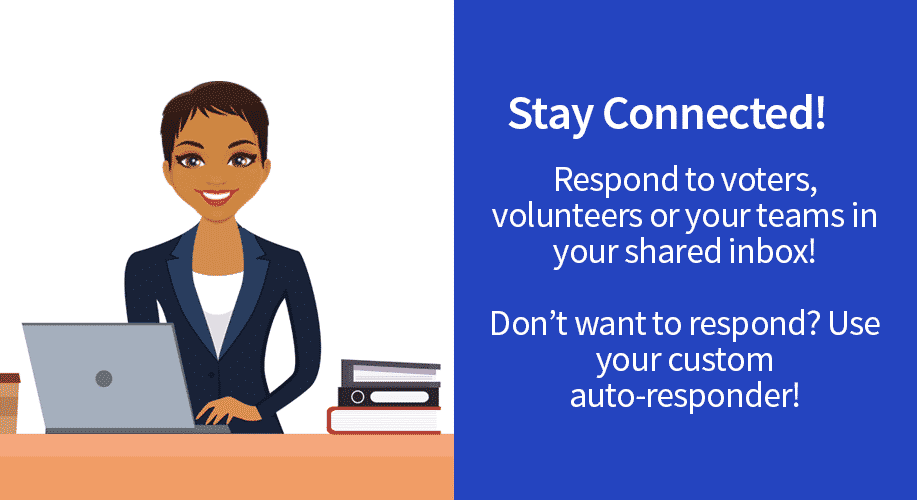 Use sms & mms to connect with voters and volunteers, respond in your personal inbox.